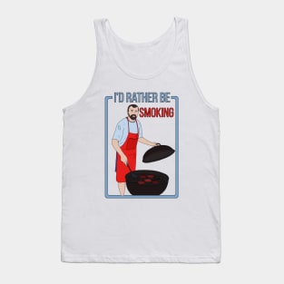 I'd Rather Be Smoking Tank Top